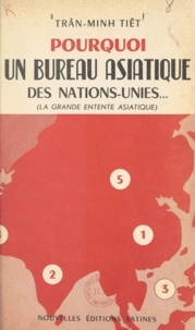 Trân Minh Tiêt - Pourquoi un bureau asiatique des Nations-Unies - La grande entente asiatique.