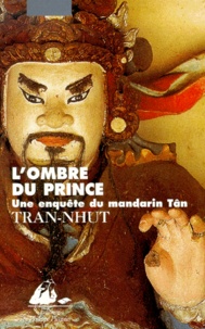  Tran-Nhut - L'Ombre Du Prince. Une Enquete Du Mandarin Tan.