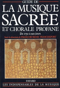 Guide De La Musique Sacree Et Chorale Profane. De 1750 A Nos Jours