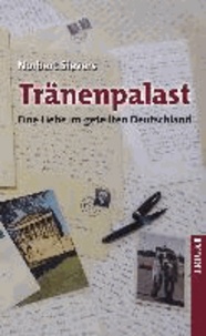 Tränenpalast - Eine Liebe im geteilten Deutschland.