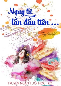 Ngay Từ Lần Đầu Tiên…