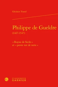 Philippe de Gueldre (1467-1547)