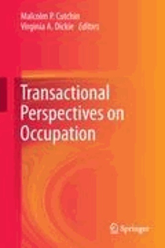 Malcolm P. Cutchin - Transactional Perspectives on Occupation.