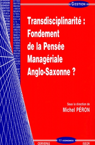 Michel Péron - Transdisciplinarite : Fondement De La Pensee Manageriale Anglo-Saxonne ?.