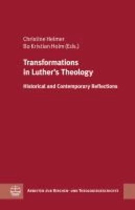 Transformations in Luther´s Theology - Historical and Contemporary Reflections.