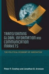 Transforming Global Information and Communication Markets - The Political Economy of Innovation.