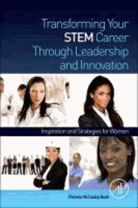 Transforming your STEM Career through Leadership and Innovation - Inspiration and Strategies for Women.