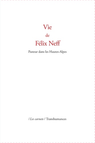 Vie de Félix Neff. Pasteur dans les Hautes-Alpes