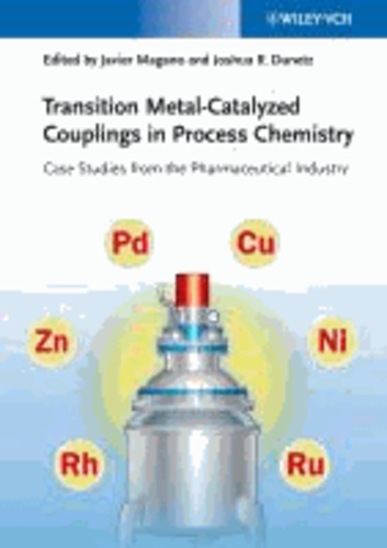 Transition Metal-Catalyzed Couplings in Process Chemistry - Case Studies from the Pharmaceutical Industry.