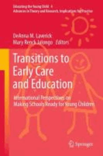 DeAnna M. Laverick - Transitions to Early Care and Education - International Perspectives on Making Schools Ready for Young Children.