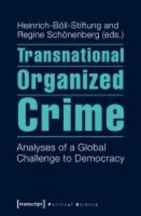 Transnational Organized Crime - Analyses of a Global Challenge to Democracy  (Conception: Regine Schönenberg and Annette von Schönfeld).