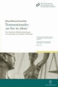 Transnationales 'ne bis in idem' - Zum Verbot der Mehrfachverfolgung in horizontaler und vertikaler Dimension.