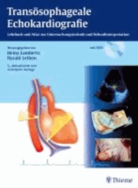 Transösophageale Echokardiografie - Lehrbuch und Atlas zur Untersuchungstechnik und Befundinterpretation.