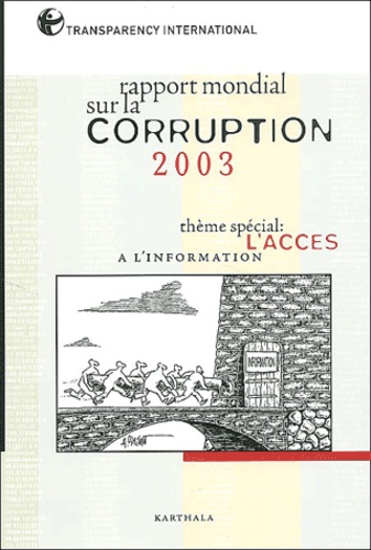  Transparency International et Robin Hodess - Rapport mondial sur la corruption 2003 - L'accès à l'information.
