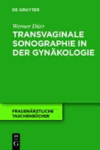 Transvaginale Sonographie in der Gynäkologie.