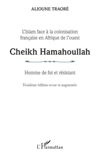 Cheikh Hamahoullah - Homme de foi et résistant