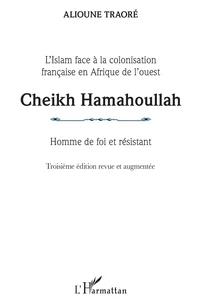 Cheikh Hamahoullah - Homme de foi et résistant