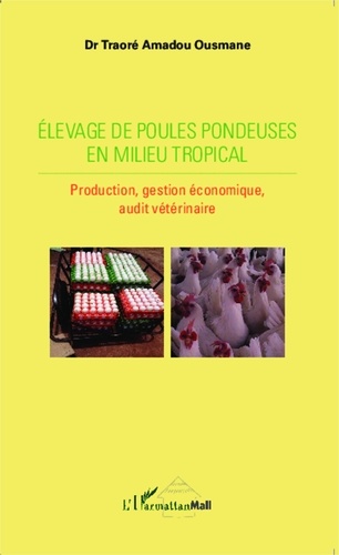 Traoré Amadou Ousmane - Elevage de poules pondeuses en milieu tropical - Production, gestion économique, audit vétérinaire.