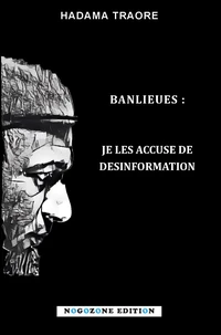 Banlieues: Je les accuse de desinformation