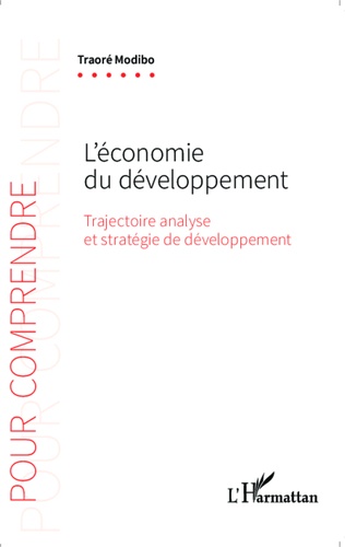 L'économie du développement. Trajectoire analyse et stratégie de développement