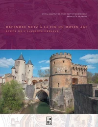 Défendre Metz à la fin du Moyen Age