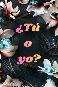¿Tú o yo?