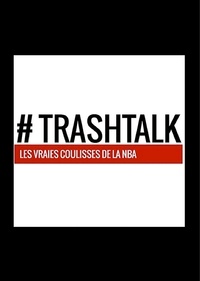  Trashtalk et  So Press - In your face - Le basket américain dunké en 300 listes folles.