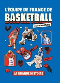 L'équipe de France de basketball (selon TrashTalk)