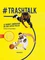 #Trashtalk