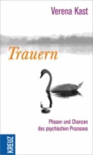 Trauern - Phasen und Chancen des psychischen Prozesses.