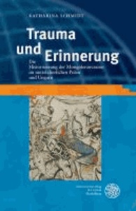 Trauma und Erinnerung - Die Historisierung der Mongoleninvasion im mittelalterlichen Polen und Ungarn.