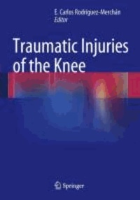 E. Carlos Rodrìguez-Merchán - Traumatic Injuries of the Knee.