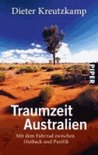 Traumzeit Australien - Mit dem Fahrrad zwischen Outback und Pazifik.