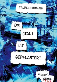 Die Stadt ist gepflastert