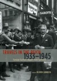 Travels in the Reich, 1933-1945 - Foreign Authors Report from Germany.