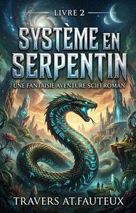 Système en serpentin:Une Fantaisie Aventure Scifi Roman(Livre 2)