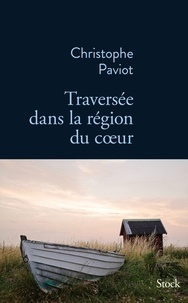 Christophe Paviot - Traversée dans la région du coeur.