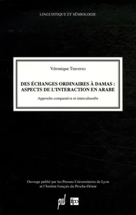 Des échanges ordinaires à Damas : aspects de l'interaction en arabe