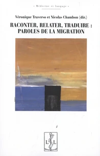 Raconter, relater, traduire : paroles de la migration