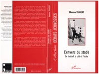 L'envers du stade. Le football, la cité et l'école