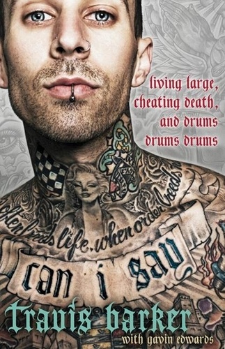 Travis Barker et Gavin Edwards - Can I Say - Living Large, Cheating Death, and Drums, Drums, Drums.