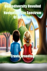  Travis Breeding - Neurodiversity Unveiled: Navigating The Spectrum Of Inclusion.