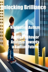  Travis Breeding - Unlocking Brilliance: Navigating Autism and Applied Behavior Analysis Towards a Radiant Future.