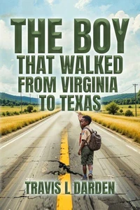 The Boy That Walked From Virginia To Texas