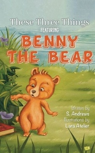 Real book pdf download These Three Things: Featuring Benny the Bear en francais par Travis Roberts 9781963102987