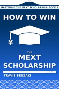 How to Win the MEXT Scholarship (2nd edition)