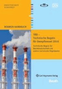 TRD - Technische Regeln für Dampfkessel 2010 - Technische Regeln für Betriebssicherheit und andere technische Regelwerke Taschenbuch-Ausgabe.