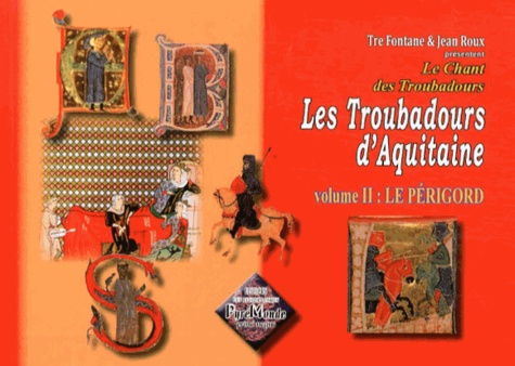  Tre Fontane et Jean Roux - Les troubadours d'Aquitaine - Volume 2, Le Périgord, édition bilingue français-occitan.