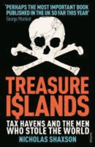 Treasure Islands - Tax Havens and the Men Who Stole the World.