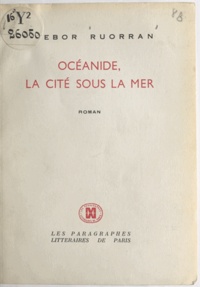 Trebor Ruorran - Océanide, la cité sous la mer.